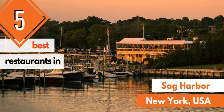 Best Restaurants in Sag Harbor, New York, USA